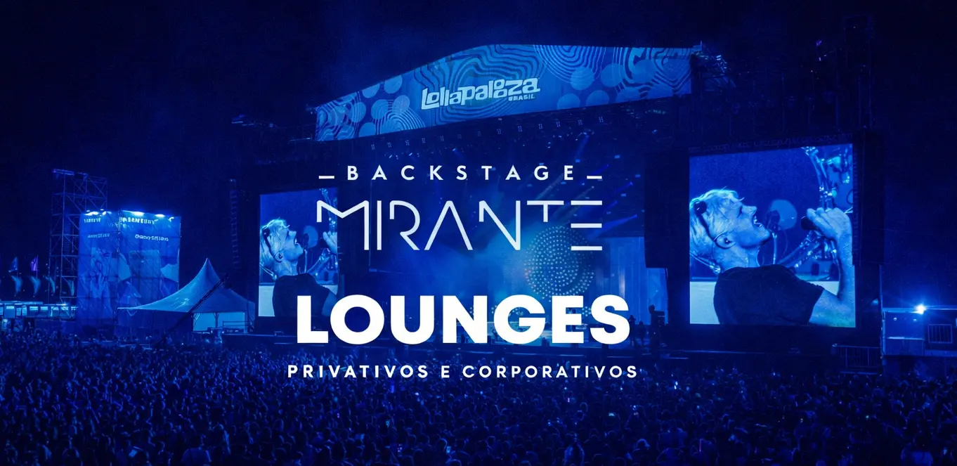 Viva o Lollapalooza Brasil 2026 no Lounge VIP Backstage Mirante ...