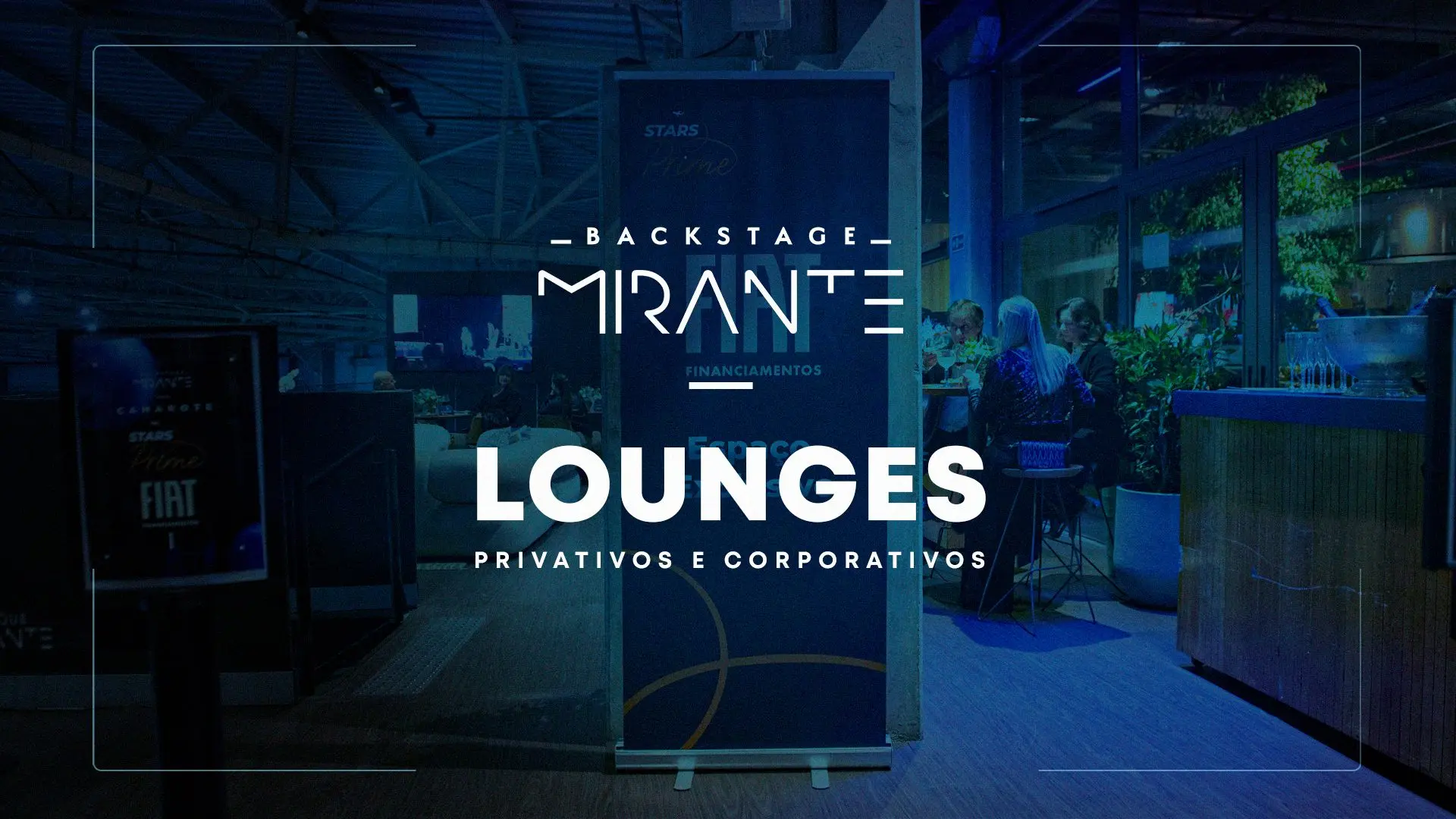LOUNGES PRIVATIVOS OU CORPORATIVOS NO BACKSTAGE MIRANTE